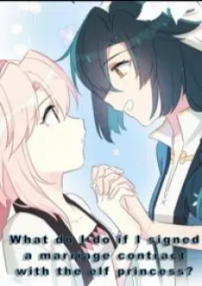 What Do I Do If I Signed A Marriage Contract With The Elf Princess?